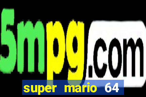 super mario 64 beta jogar